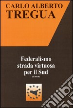 Federalismo strada virtuosa per il Sud libro