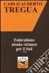 Federalismo strada virtuosa per il Sud libro