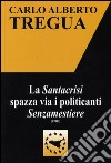 La «santacrisi» spazza via i politicanti «senzamestiere» libro