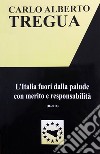 L'Italia fuori dalla palude con merito e responsabilità libro di Tregua Carlo Alberto Fisichella M. F. (cur.)