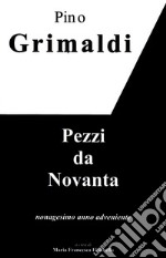 Pezzi da novanta. Nonagesimo anno adveniente libro