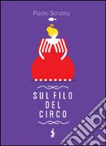 Sul filo del circo libro