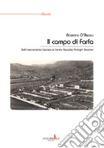 Il campo di Farfa. Dall'internamento fascista al Centro Raccolta Profughi Stranieri libro