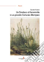 Un sindaco al femminile in un piccolo comune: Mompeo libro