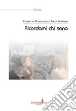 Ricordami chi sono libro