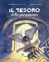 Il tesoro della pergamena. Ediz. illustrata. Con schede didattiche libro