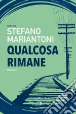 Qualcosa rimane. Ediz. integrale libro