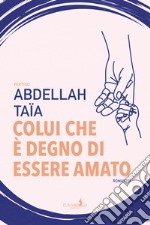 Colui che è degno di essere amato libro