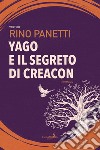 Yago e il segreto di Creacon libro