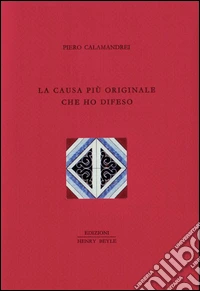 La causa più originale che ho difeso libro