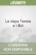 La vispa Teresa e i libri libro