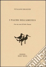 I piaceri dell'amicizia libro