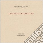 Case in cui ho abitato libro