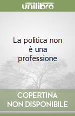 La politica non è una professione libro