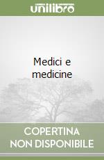 Medici e medicine libro