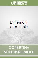L'inferno in otto copie
