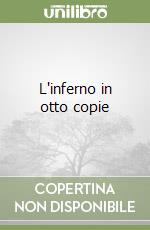 L'inferno in otto copie libro