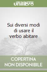 Sui diversi modi di usare il verbo abitare