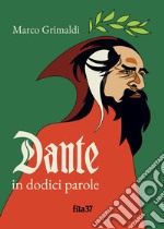 Dante in dodici parole