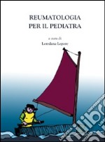 Reumatologia per il pediatra libro