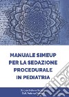 Manuale Simeup per la sedazione procedurale in pediatria libro