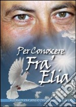 Per conoscere Fra Elia libro