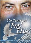 Per conoscere Fra Elia libro