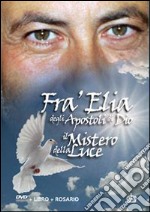 Fra Elia degli aspotoli di Dio. Il mistero della luce. Cofanetto. Ediz. multilingue. Con DVD libro