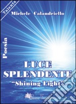 Luce splendente-«Shining Light»