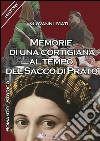 Memorie di una cortigiana al tempo del sacco di Prato libro di Mati Giovanni