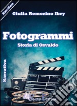 Fotogrammi. Storia di Osvaldo