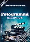 Fotogrammi. Storia di Osvaldo libro