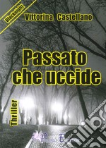 Passato che uccide libro