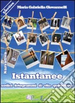 Istantanee. Sedici fotogrammi di vita quotidiana