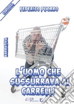 L'uomo che sussurrava ai carrelli