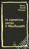 In cammino verso il Wachusett libro