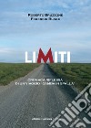 Limiti. Cronaca riflessa di un viaggio «gamba in spalla» libro