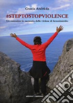 #steptostopviolence Un cammino in memoria delle vittime di femminicidio