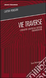 Vie traverse. L'identità contro la società frammentata libro