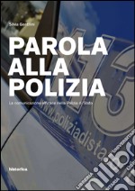 Parola alla polizia. La comunicazione efficace nella Polizia di Stato libro