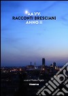 Racconti bresciani libro di Filippini V. (cur.)