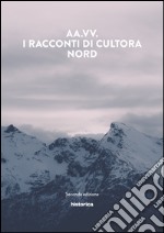 I racconti di Cultora. Nord libro