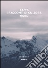 I racconti di Cultora. Nord libro