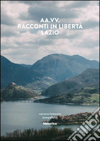 Racconti in libertà. Lazio libro