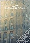 Racconti bresciani libro di Filippini V. (cur.)