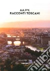 Racconti toscani. Vol. 2 libro