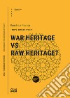 War heritage vs raw heritage? libro