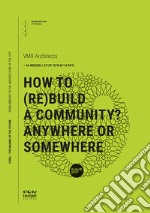 How to (re)build a community? Anywhere or somewhere libro