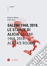 Salemi 1968, 2018. Le stanze di Alicia-Salemi 1968, 2018. Alicia's rooms. Ediz. bilingue libro