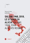 Salemi 1968, 2018. Le stanze di Alicia-Salemi 1968, 2018. Alicia's rooms. Ediz. bilingue libro di Albiero Roberta